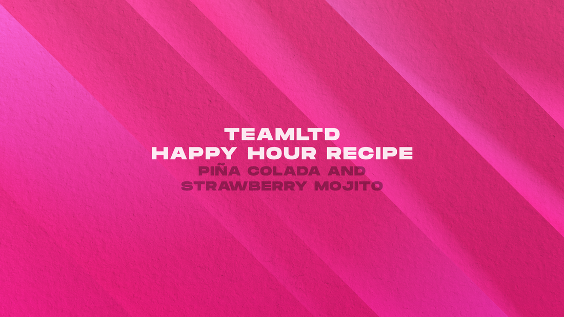 TEAMLTD HAPPY HOUR RECIPE: PIÑA COLADA + STRAWBERRY MOJITO
